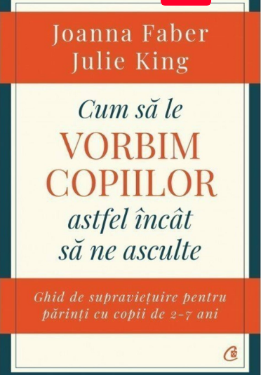 Cum sa le vorbim copiilor astfel incat sa ne asculte. Curtea Veche