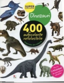 Dinozauri. 400 de autocolante refolosibile, inspirate din natura. Litera