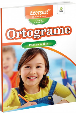 Exersez! Ortograme. Partea a II-a. Gama