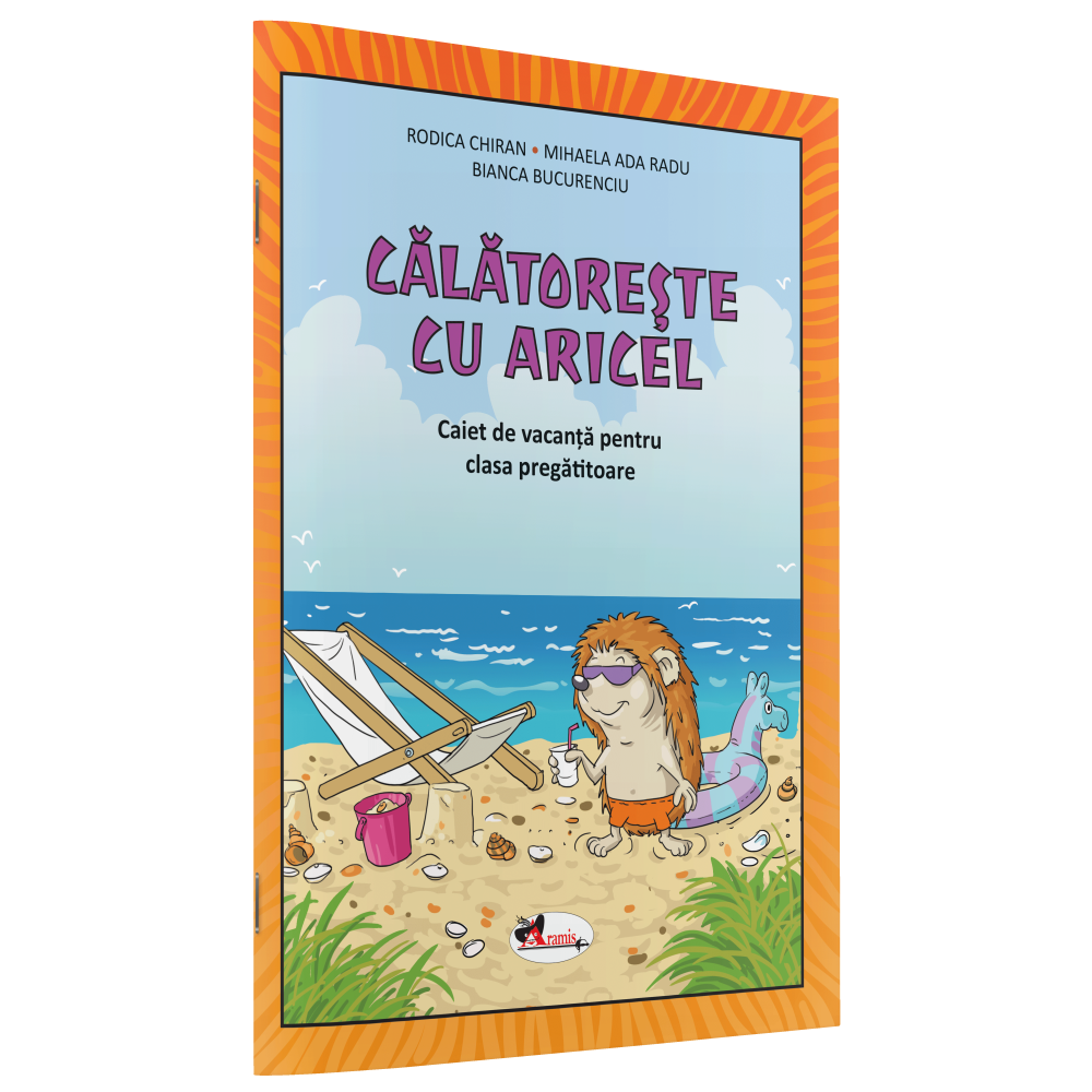 Calatoreste cu aricel. Caiet vacanta. Clasa pregatitoare. Aramis