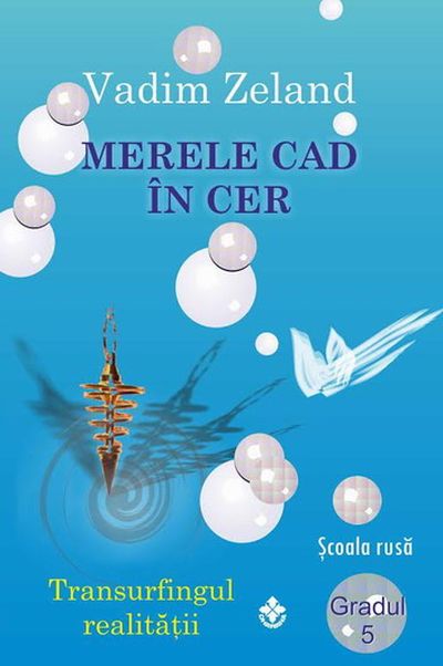 Transurfingul realitatii-5. Merele Cad in Cer. Dharana