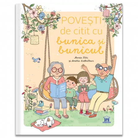 Povesti de citit cu bunica si bunicul. DPH